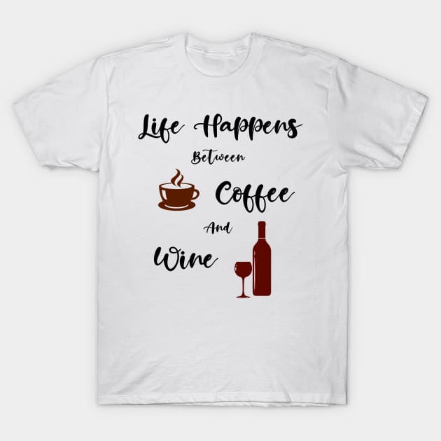 Life Happens Between Coffee And Wine T-Shirt by FunkyStyles